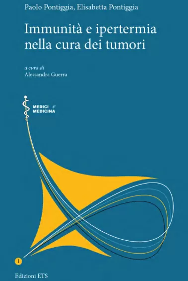 Immunità e ipertermia nella cura dei tumori - Centro Ipertermia Oncologica e Terapie Integrate - Dott.ssa Elisabetta Pontiggia - San Genesio Pavia